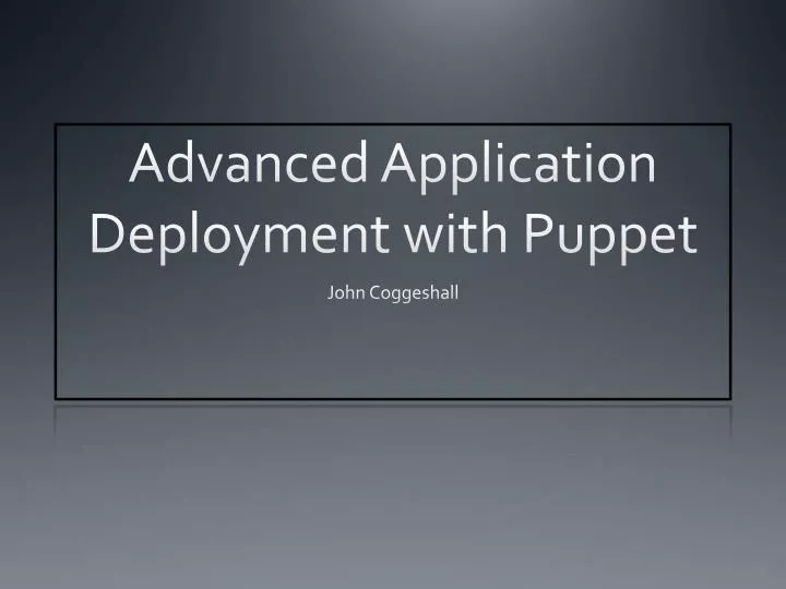 PPT Advanced Application Deployment with Puppet PowerPoint Presentation ID2385812