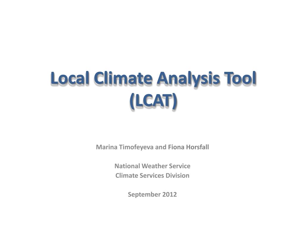 PPT - Local Climate Analysis Tool (LCAT): Advanced Solutions for Local ...