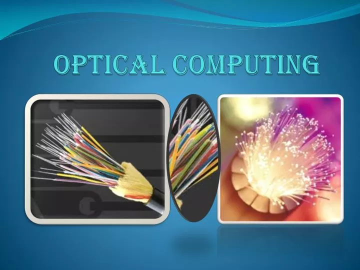 ppt on optical computing technology Optical computer.