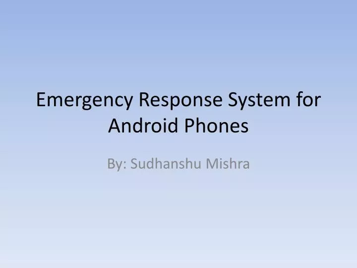 PPT Emergency Response System for Android Phones PowerPoint