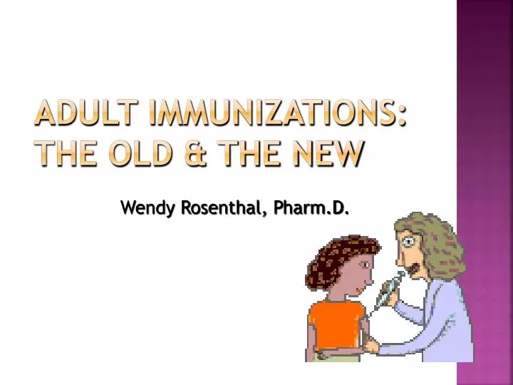 adult immunizations the old the new n.