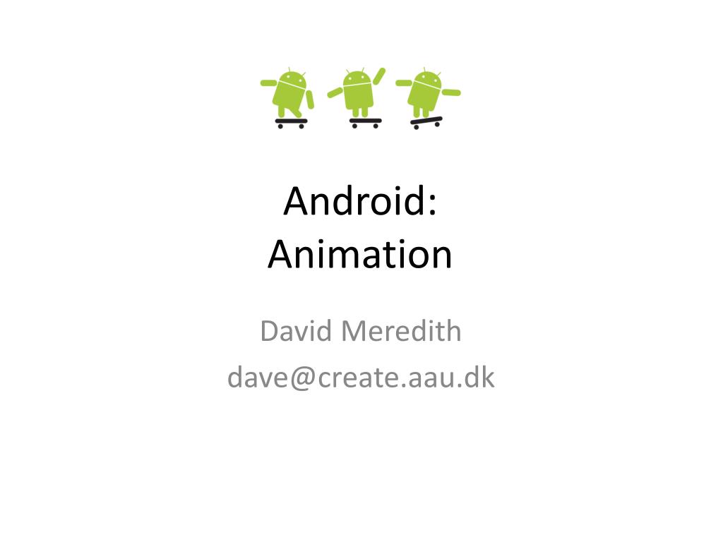 PPT - Android: Animation PowerPoint Presentation, free download - ID:2393525