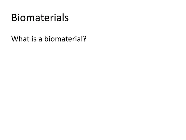 PPT - Biomaterials PowerPoint Presentation, free download - ID:2395031