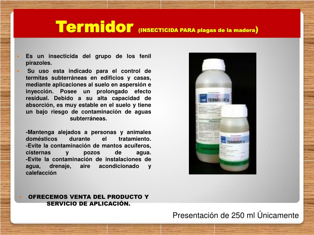 PPT - Termidor (INSECTICIDA PARA plagas de la madera ) PowerPoint  Presentation - ID:2395209