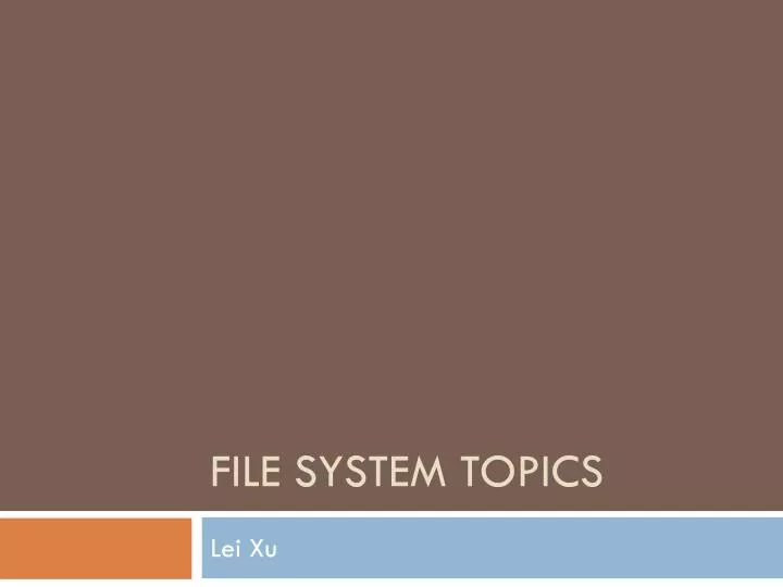 PPT - File System Topics PowerPoint Presentation, free download - ID ...