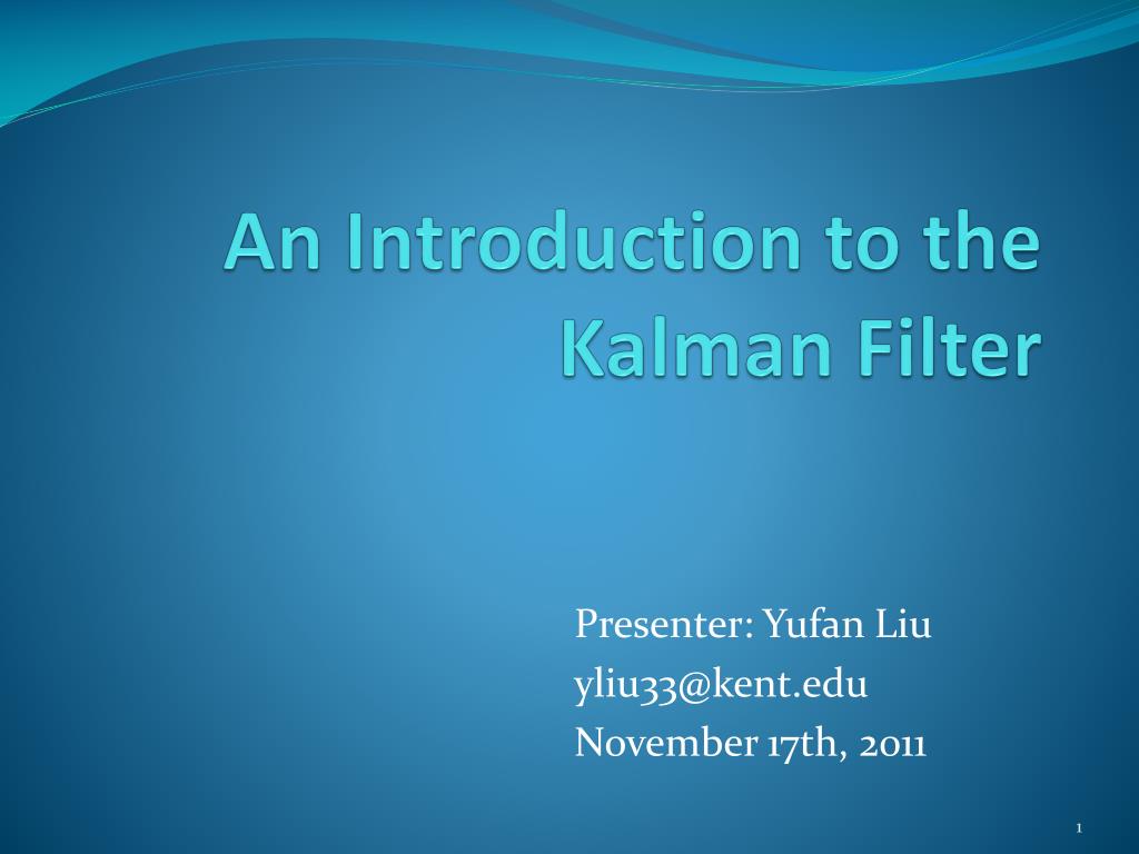 PPT - An Introduction to the Kalman Filter PowerPoint Presentation, free  download - ID:2396379