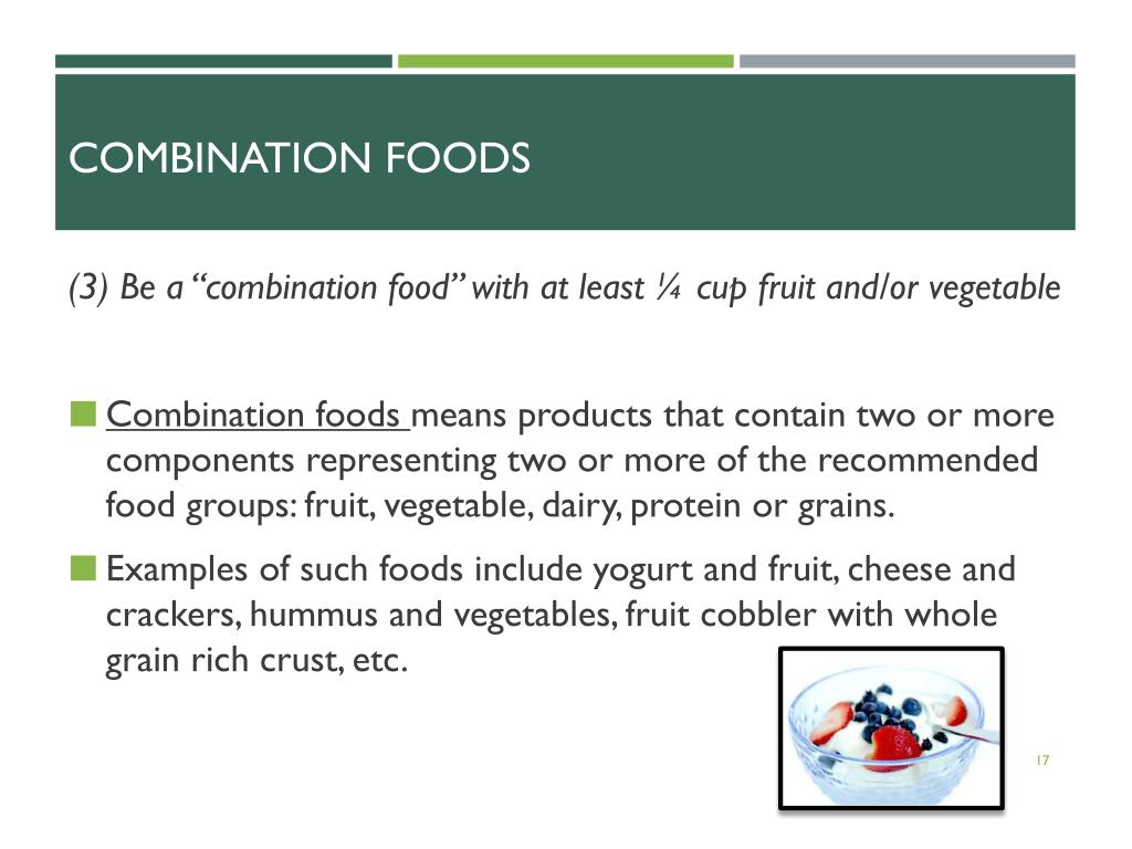 Combination Method Food Examples PPT - Nutrition Standards for All Foods Sold in School PowerPoint ...