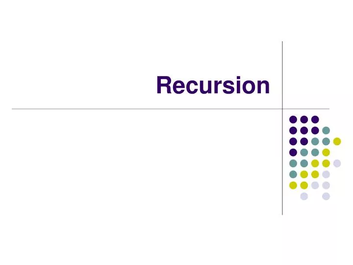 PPT - Recursion PowerPoint Presentation, free download - ID:2397749
