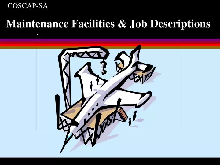 PPT Maintenance Facilities & Job Descriptions PowerPoint Presentation