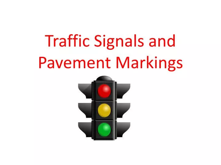 traffic signals and pavement markings n.