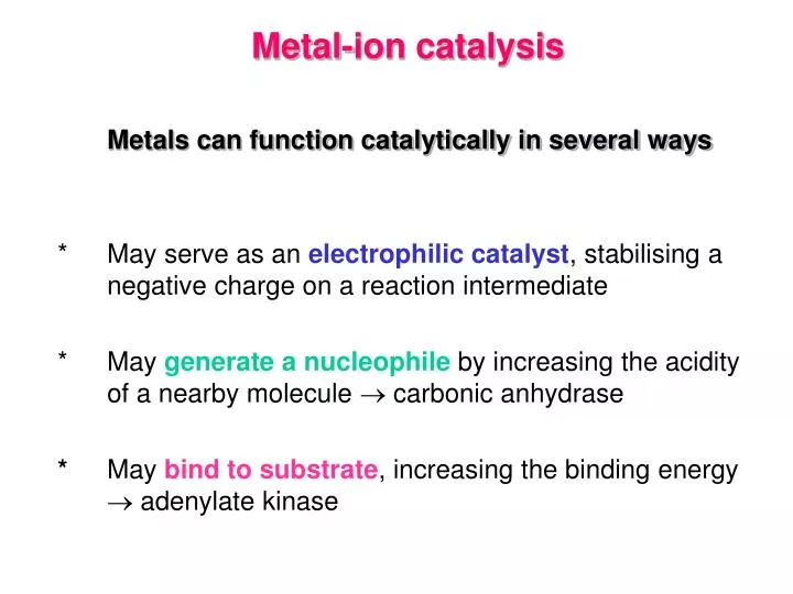 PPT Metalion catalysis Metals can function catalytically in several
