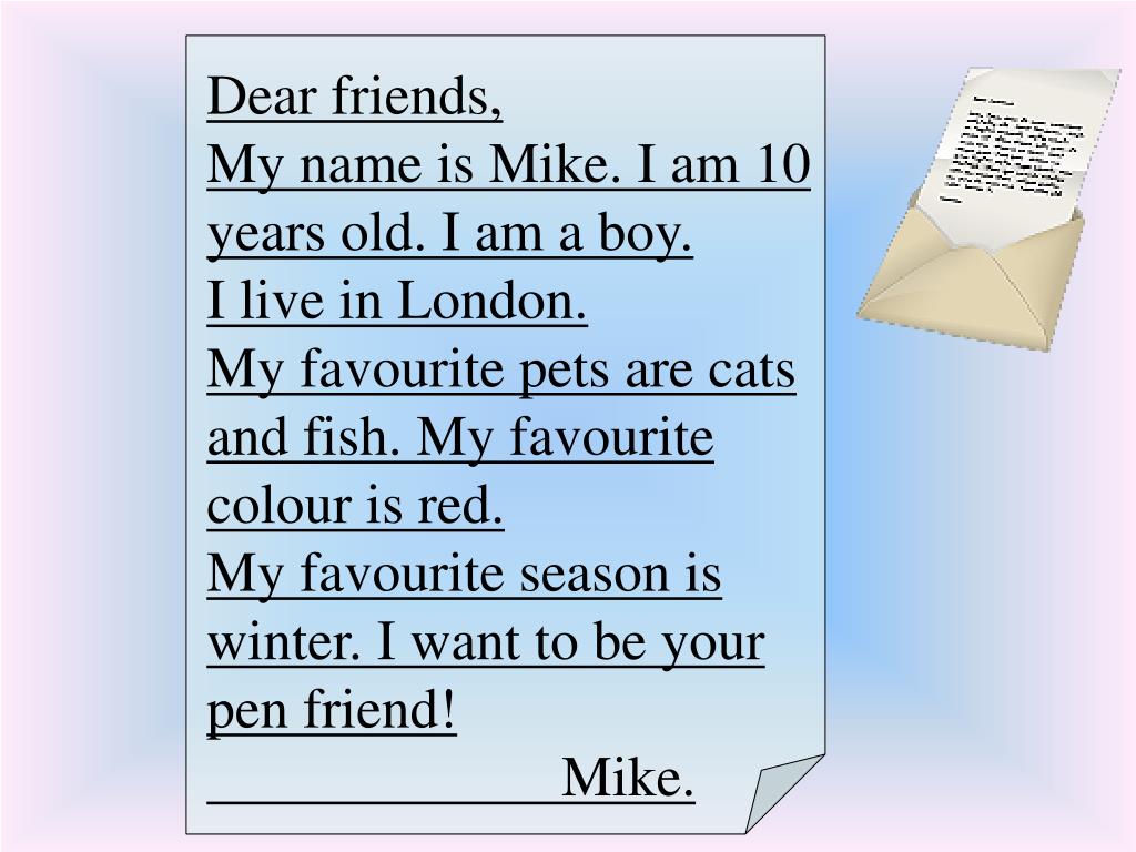 Mike am my friend. Письмо другу на английском языке 3 класс. Письмо в английском Dear friend. Письмо другу на английском языке 4 класс. Обращение Dear friends на английском.