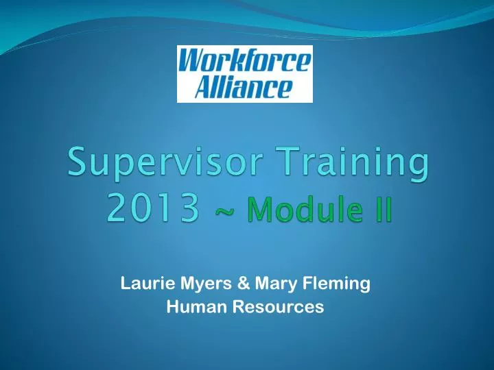 PPT - Supervisor Training 2013 ~ Module II PowerPoint Presentation ...