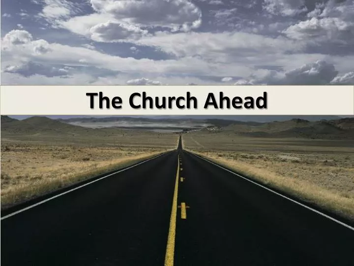 PPT The Church Ahead PowerPoint Presentation, free download ID2408205