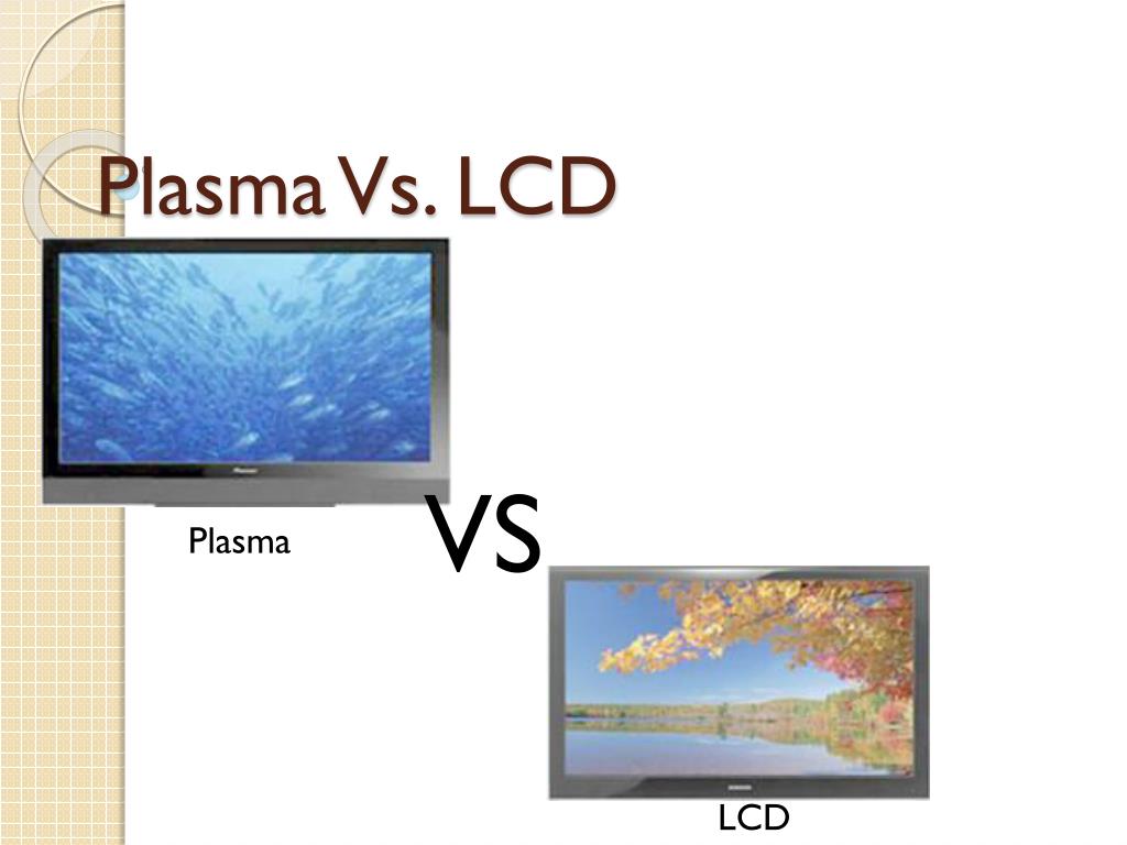 PPT - Plasma Vs. LCD PowerPoint Presentation, free download - ID:2408593