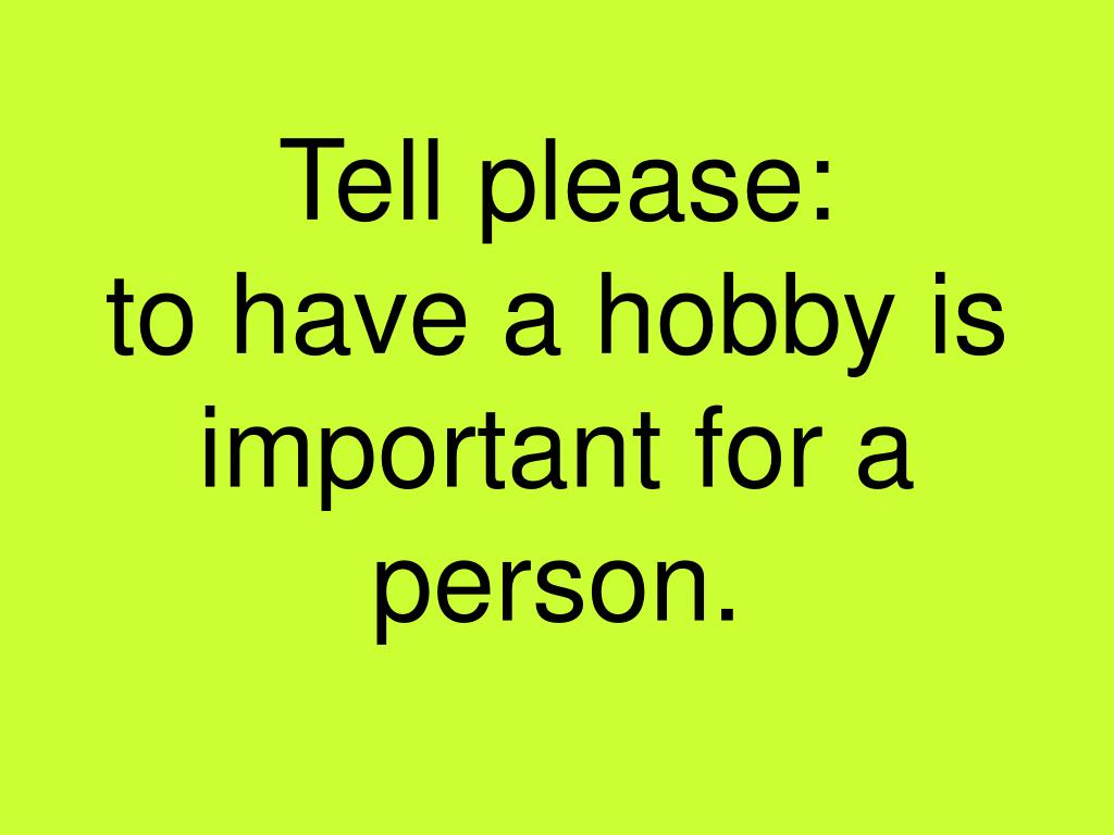 Hobby is important