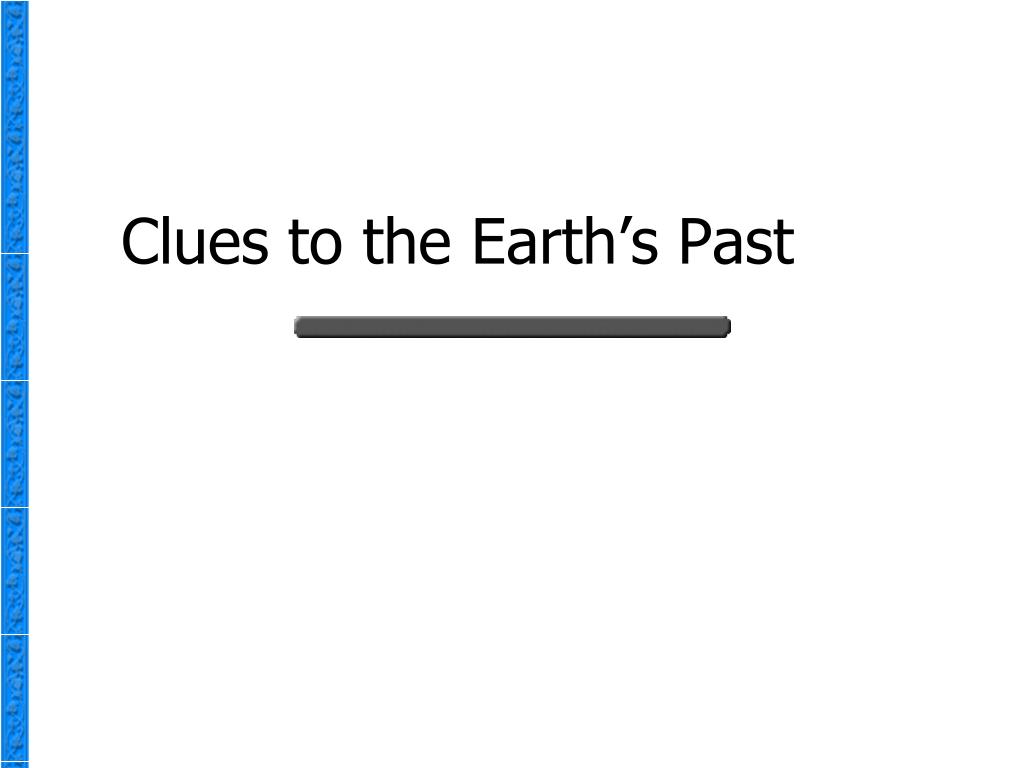 PPT Clues to the Earth’s Past PowerPoint Presentation, free download