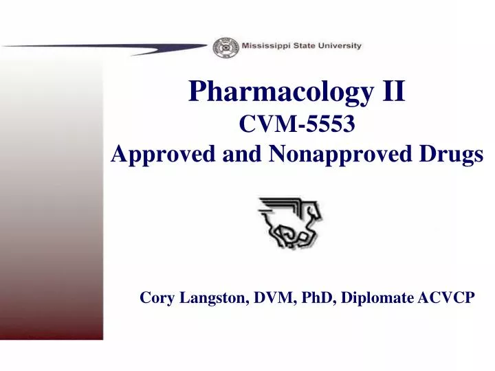 pharmacology ii cvm 5553 approved and nonapproved drugs n.