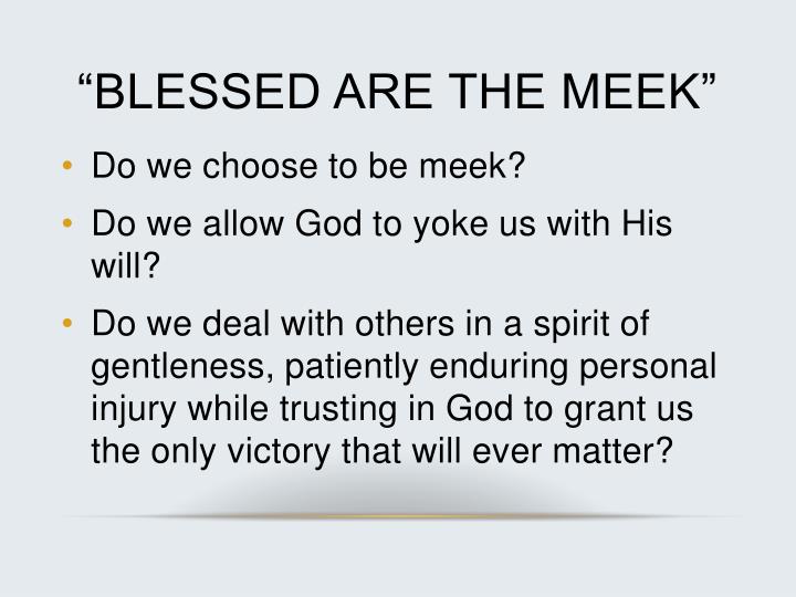 PPT Blessed Are The Meek For They Shall Inherit The Earth PowerPoint Ppt blessed are the meek for they shall inherit the earth powerpoint