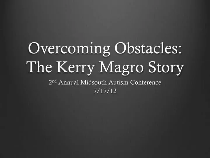 overcoming obstacles the kerry magro story n.