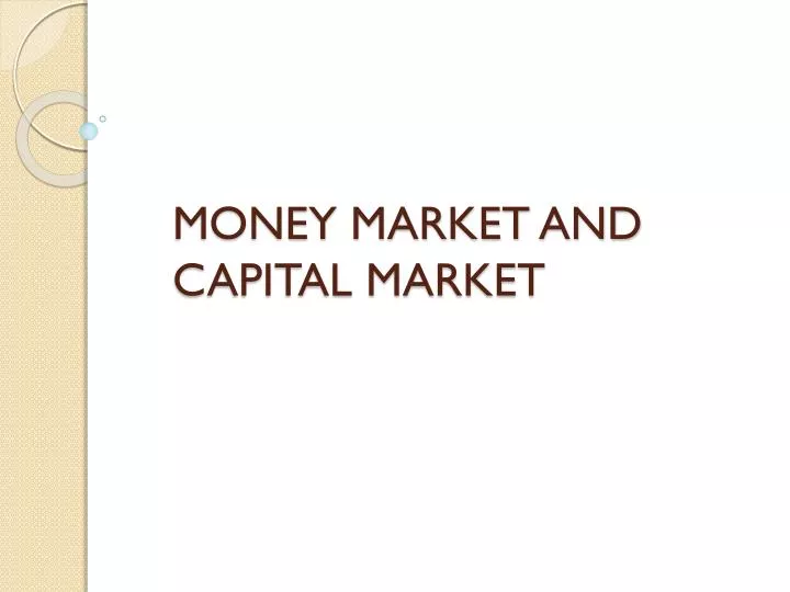 presentation on money market and capital market