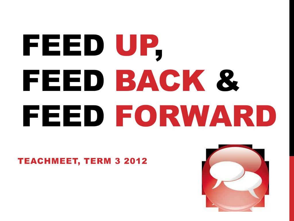 Feed back. Feed up доставка. Fed up. Feed up, feedback and feedforward. Feeding back forward.