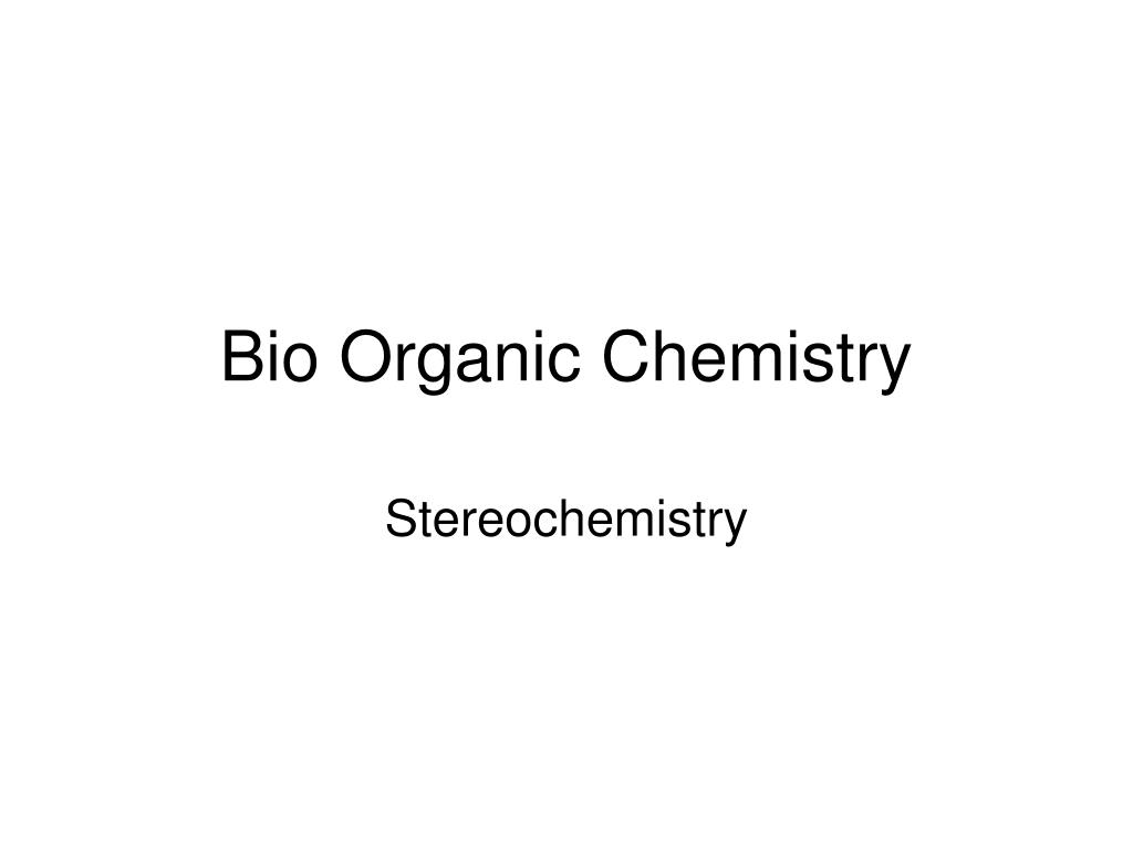PPT - Bio Organic Chemistry PowerPoint Presentation, free download -  ID:2412814