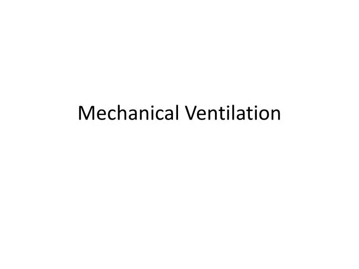 PPT - Mechanical Ventilation PowerPoint Presentation, free download ...