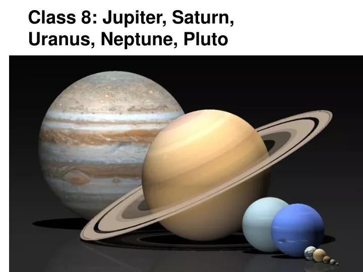 Ppt Class 8 Jupiter Saturn Uranus Neptune Pluto