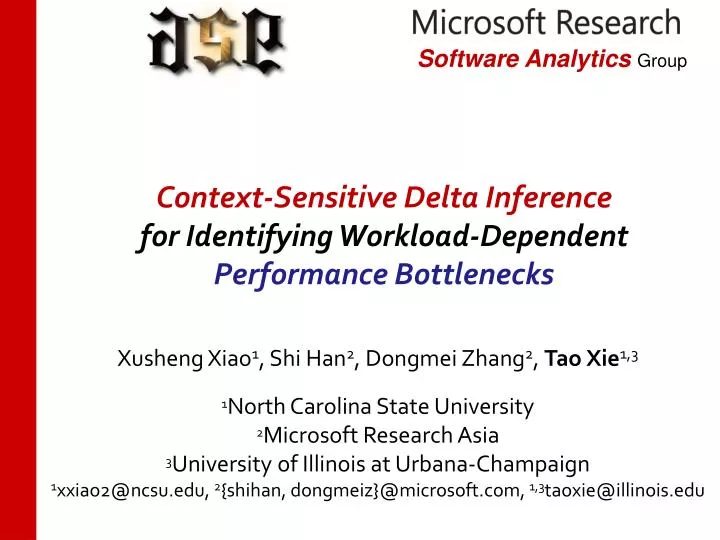 PPT - Xusheng Xiao 1 , Shi Han 2 , Dongmei Zhang 2 , Tao Xie 1,3 1 ...