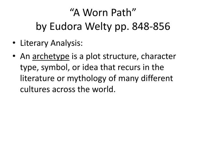 a worn path symbolism and themes A worn path by eudora welty is a short story about an elderly african-american woman who undertakes a a worn path symbolism ^ a worn path themes. a worn path symbolism and themes A worn path by eudora welty is a short story about an elderly african-american woman who undertakes a a worn path symbolism ^ a worn path themes.