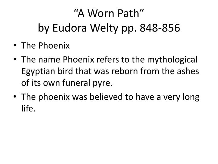 an analysis of phoenix jackson a character in the worn path a story by eudora welty an analysis of phoenix jackson a character in the worn path a story by eudora welty