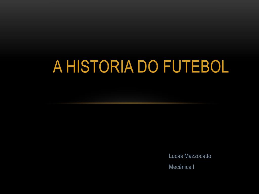 HistóRia Do Futebol