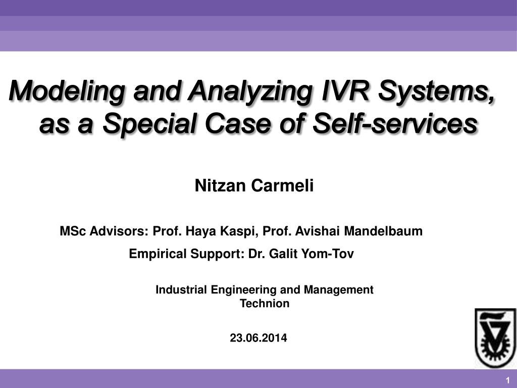 PPT - Modeling and Analyzing IVR Systems, as a Special Case of  Self-services PowerPoint Presentation - ID:2416243