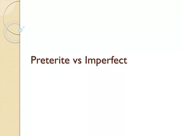 ppt-preterite-vs-imperfect-powerpoint-presentation-free-download-id-2416361