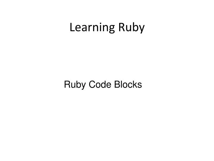 PPT - Learning Ruby PowerPoint Presentation, free download - ID:2417133