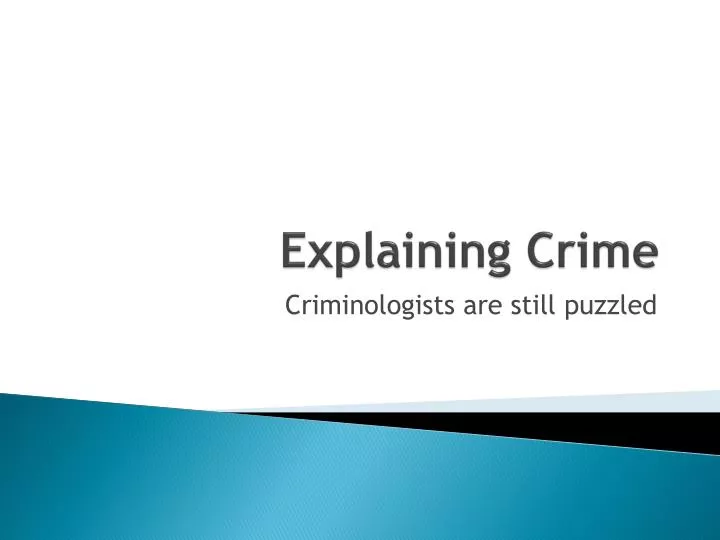 explaining crime Given the social science communityâ s poor track record in explaining past crime trends, it is not surprising to find that efforts to forecast future changes are. explaining crime Given the social science communityâ s poor track record in explaining past crime trends, it is not surprising to find that efforts to forecast future changes are.