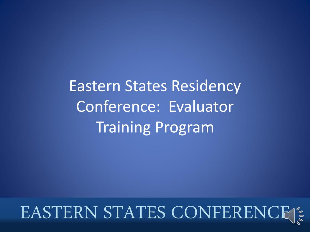 PPT Eastern States Residency Conference Evaluator Training Program