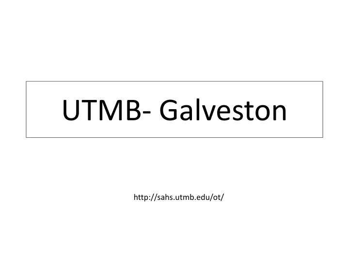 PPT UTMB Galveston PowerPoint Presentation, free download ID2424455
