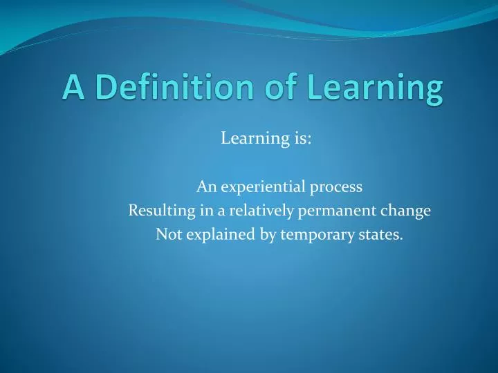 PPT A Definition of Learning PowerPoint Presentation, free download ID2425175