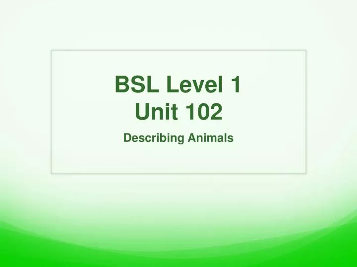 Ppt bsl level 1 unit 102 powerpoint presentation free download id
