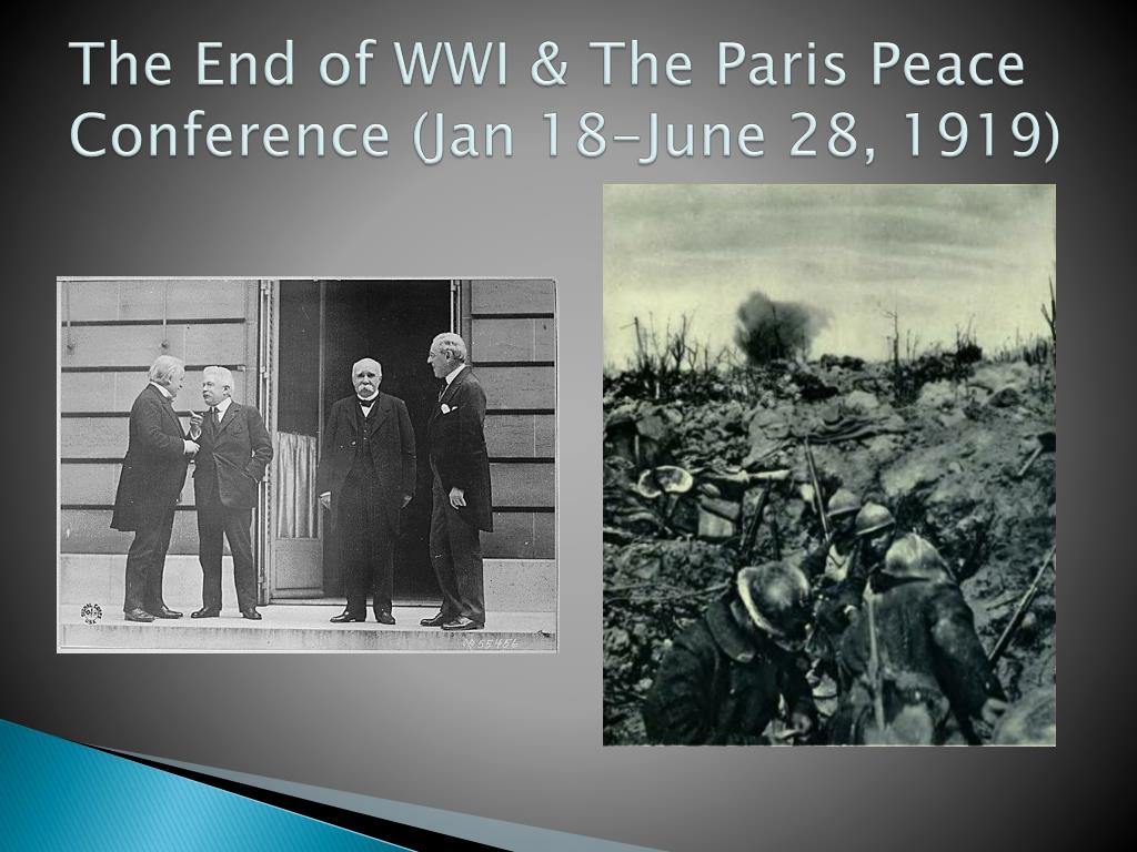 PPT - The End of WWI & The Paris Peace Conference (Jan 18-June 28, 1919) PowerPoint Presentation - ID:2427854