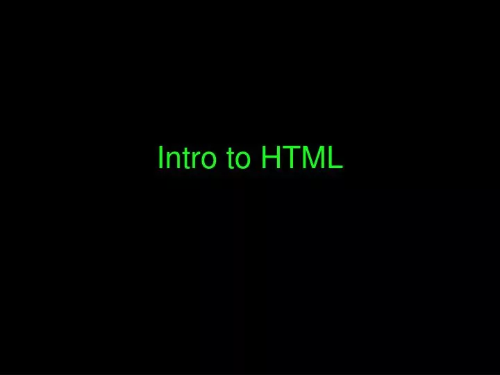 Ppt intro to html powerpoint presentation free download id 2429437