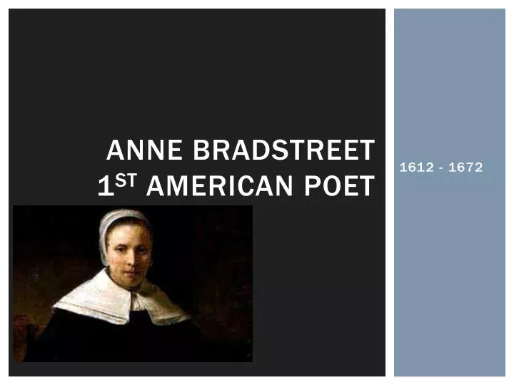 PPT - Anne Bradstreet 1 st American Poet PowerPoint Presentation, free ...