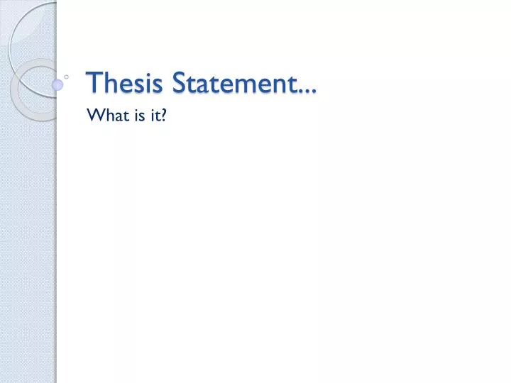 PPT - Thesis Statement... PowerPoint Presentation, free download - ID ...
