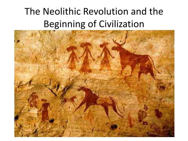 ppt-the-neolithic-revolution-and-the-beginning-of-civilization