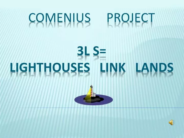PPT - Comenius Project 3l s= lighthouses link lands PowerPoint ...