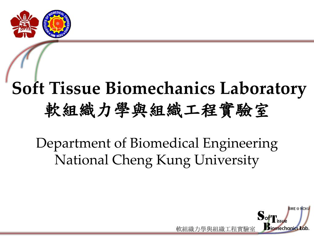 PPT - Soft Tissue Biomechanics Laboratory 軟組織力學與組織工程實驗室PowerPoint  Presentation - ID:2437829