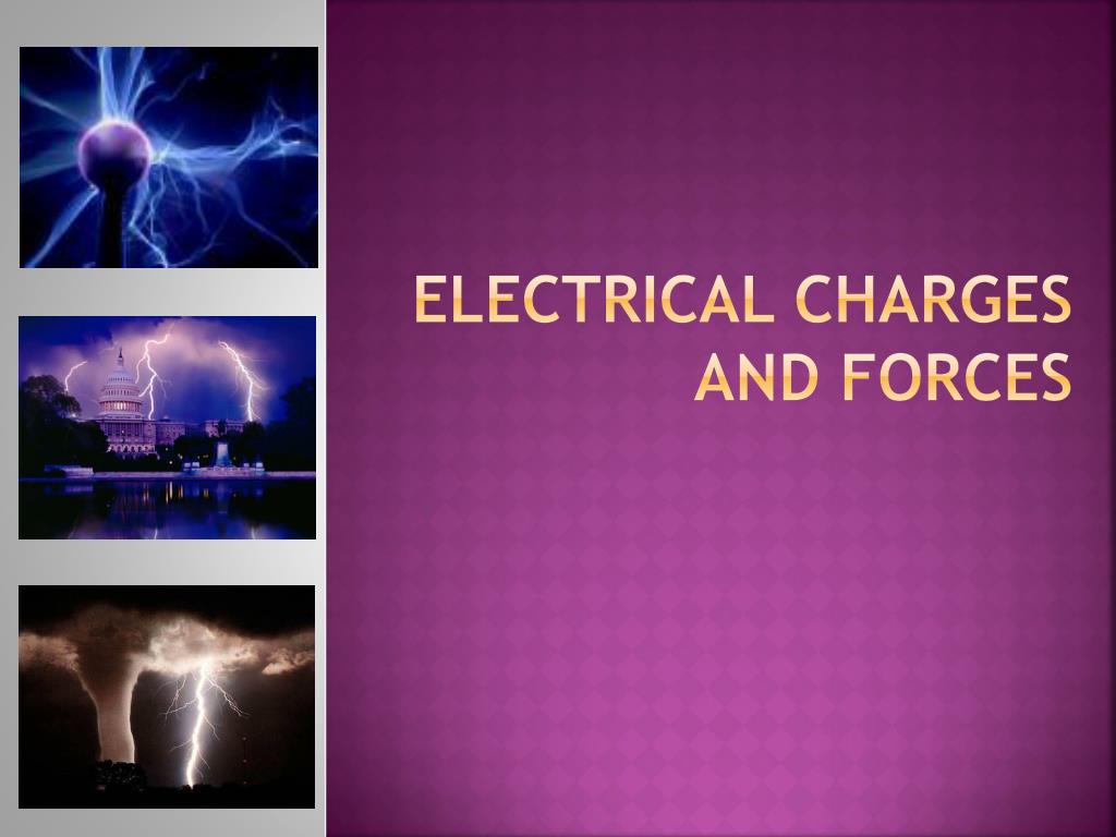 Ppt Electrical Charges And Forces Powerpoint Presentation Free