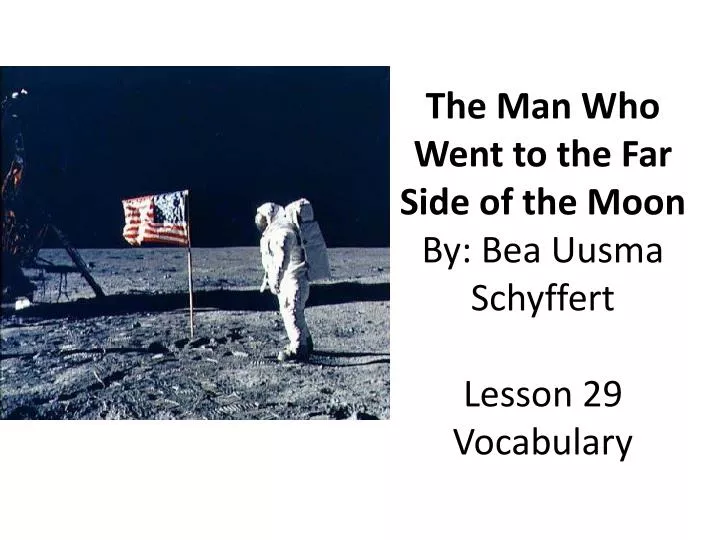 PPT The Man Who Went to the Far Side of the Moon By Bea Uusma